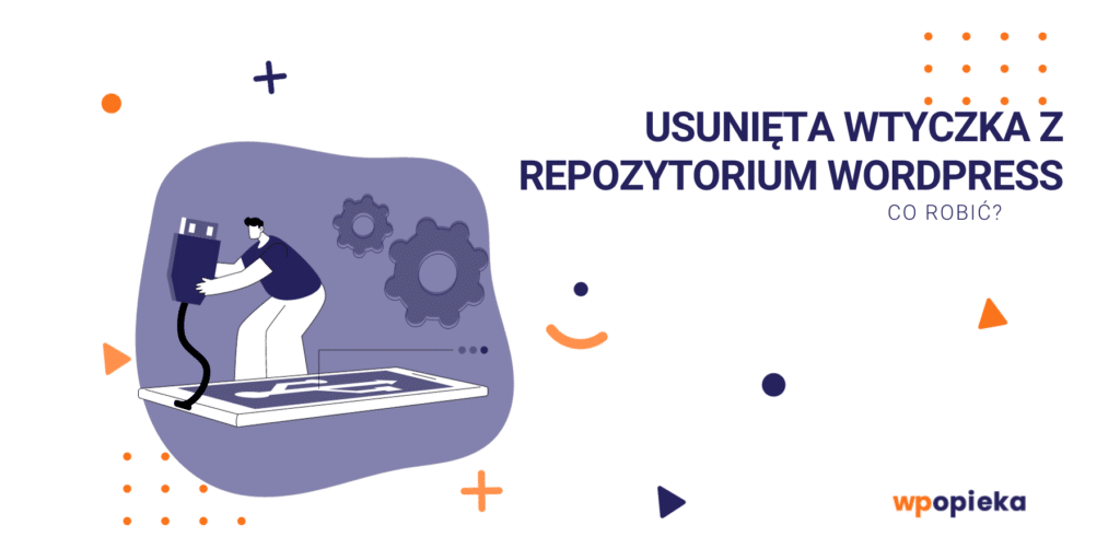 Usunięta wtyczka z repozytorium WordPress – co robić? okładka