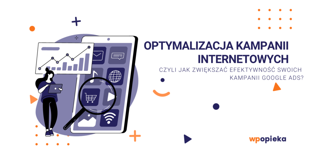 Optymalizacja kampanii internetowych, czyli jak zwiększać efektywność swoich kampanii Google Ads? okładka