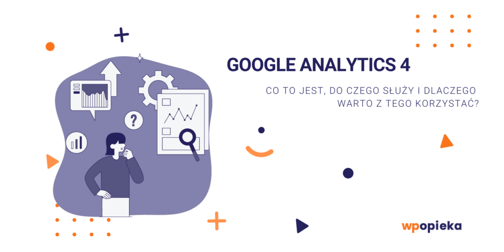 Google Analytics 4 – co to jest, do czego służy i dlaczego warto z tego korzystać? okładka