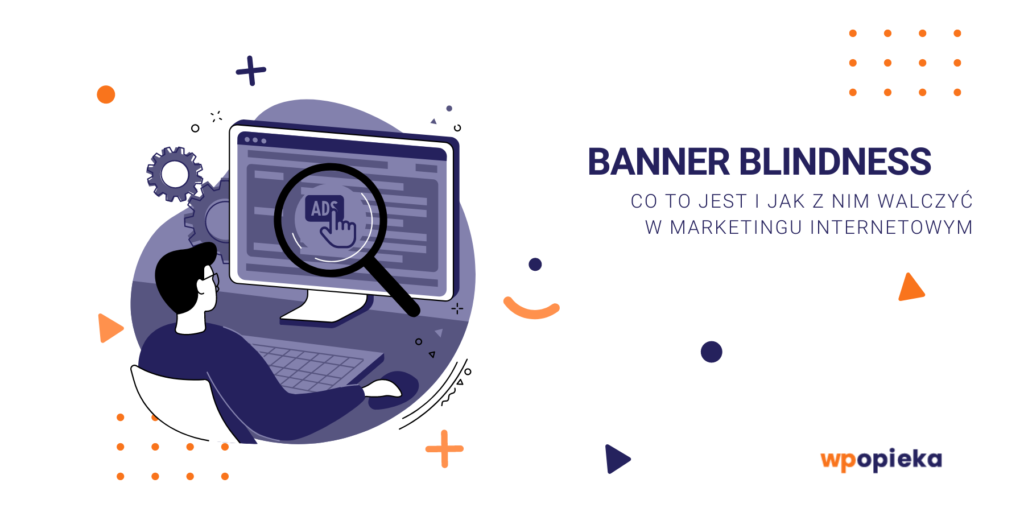 Banner blindness – co to jest i jak z nim walczyć w marketingu internetowym? okładka