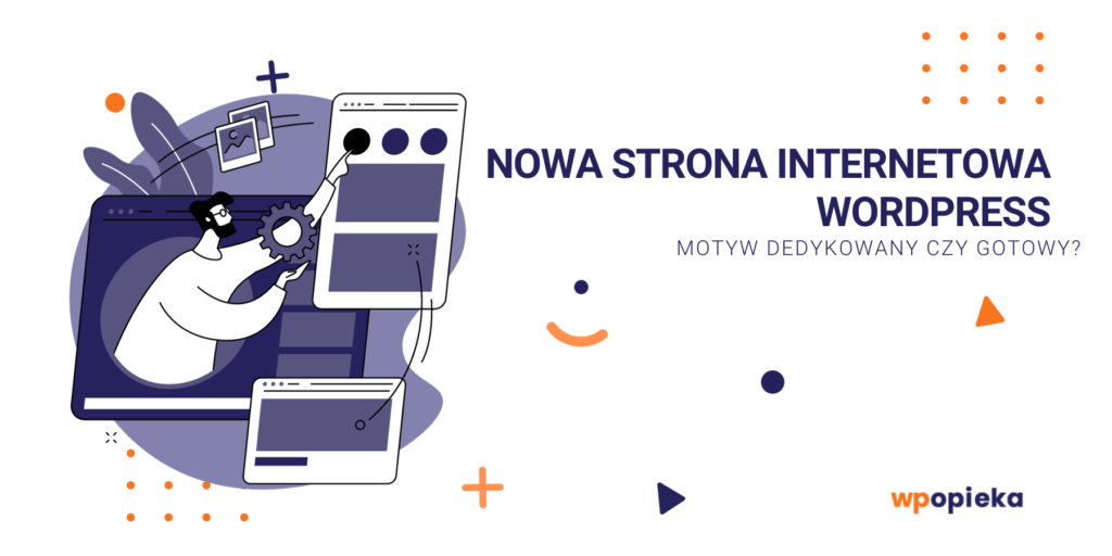 Nowa strona internetowa WordPress – motyw dedykowany czy gotowy? okładka