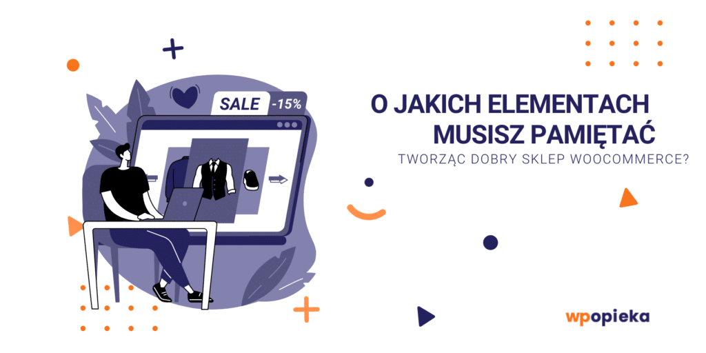 O jakich elementach musisz pamiętać tworząc dobry sklep WooCommerce? okładka