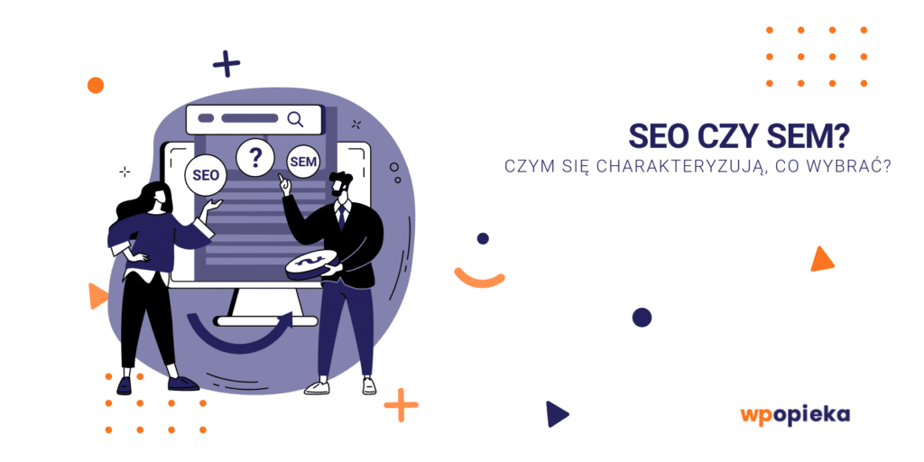 SEO czy SEM? Czym się charakteryzują, co wybrać? okładka