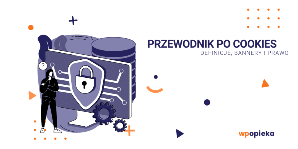 Przewodnik po Cookies – definicja, banery, wdrażanie i prawo okładka