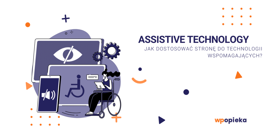 Assistive technology – jak dostosować stronę do technologii wspomagających? okładka