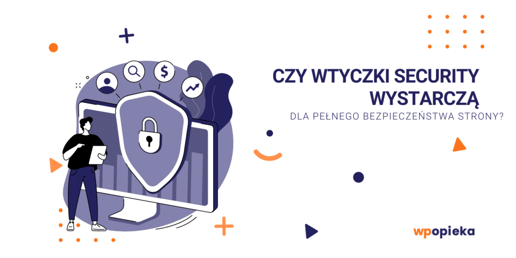 Czy wtyczki security wystarczą dla pełnego bezpieczeństwa strony? okładka