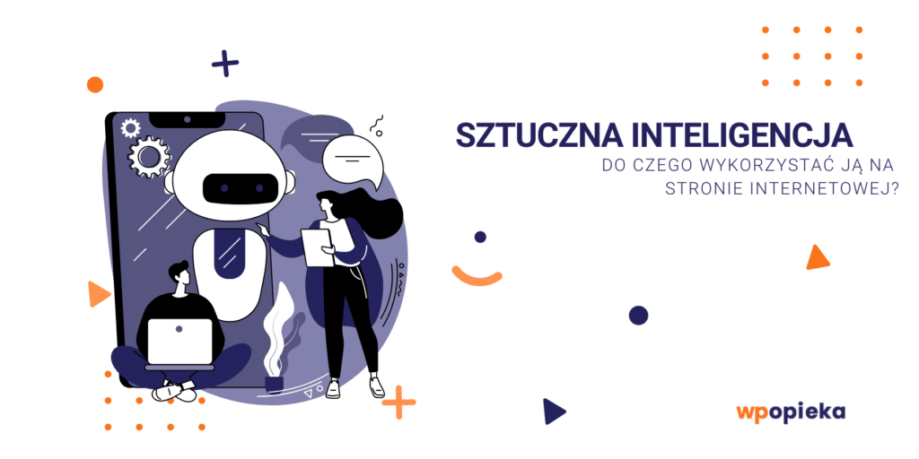 Sztuczna inteligencja – do czego wykorzystać ją na stronie internetowej? okładka