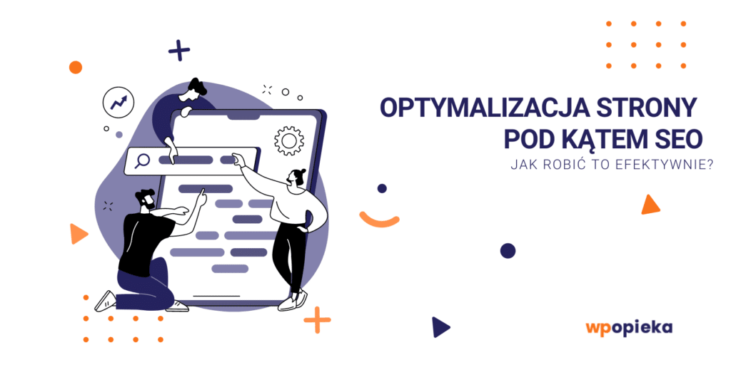 Optymalizacja strony pod kątem SEO – jak robić to efektywnie? okładka