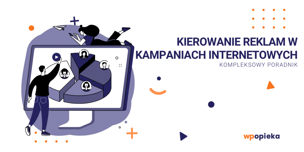 Kierowanie reklam w kampaniach internetowych – kompleksowy poradnik okładka