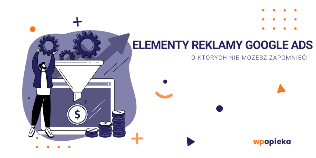 Elementy reklamy Google Ads, o których nie możesz zapomnieć! okładka