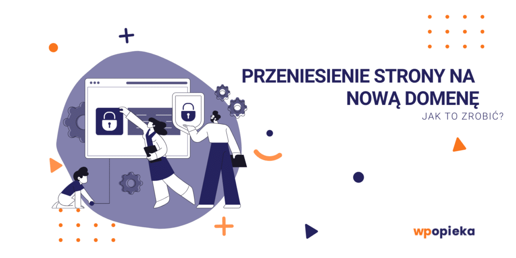 Przeniesienie strony na nową domenę – jak to zrobić? okładka