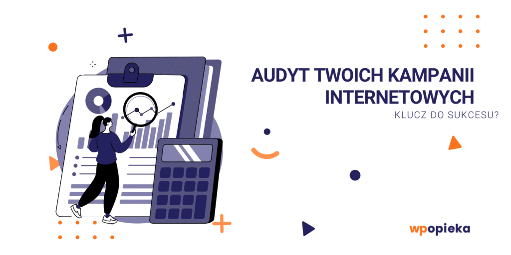 Audyt Twoich kampanii internetowych – klucz do sukcesu online? okładka