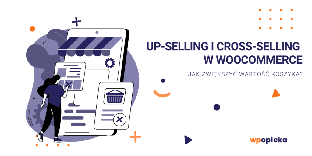 Up-selling i cross-selling w WooCommerce – jak zwiększyć wartość koszyka? okładka