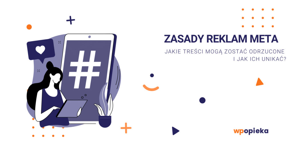 Zasady reklam Meta – jakie treści mogą zostać odrzucone i jak ich unikać? okładka