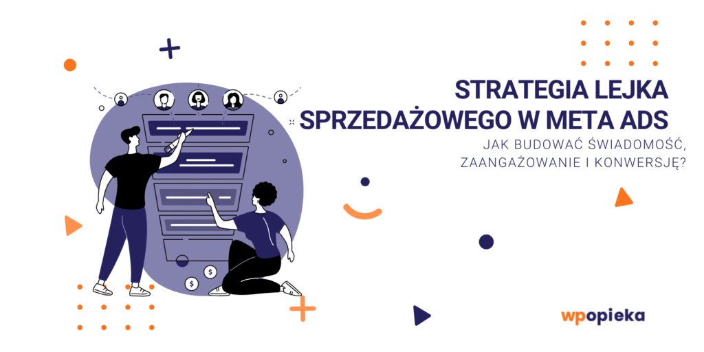 Strategia lejka sprzedażowego w Meta Ads – jak budować świadomość, zaangażowanie i konwersję? okładka
