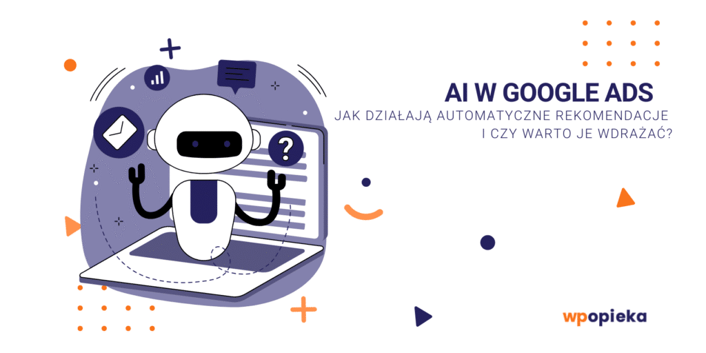 AI w Google Ads – jak działają automatyczne rekomendacje i czy warto je wdrażać? okładka