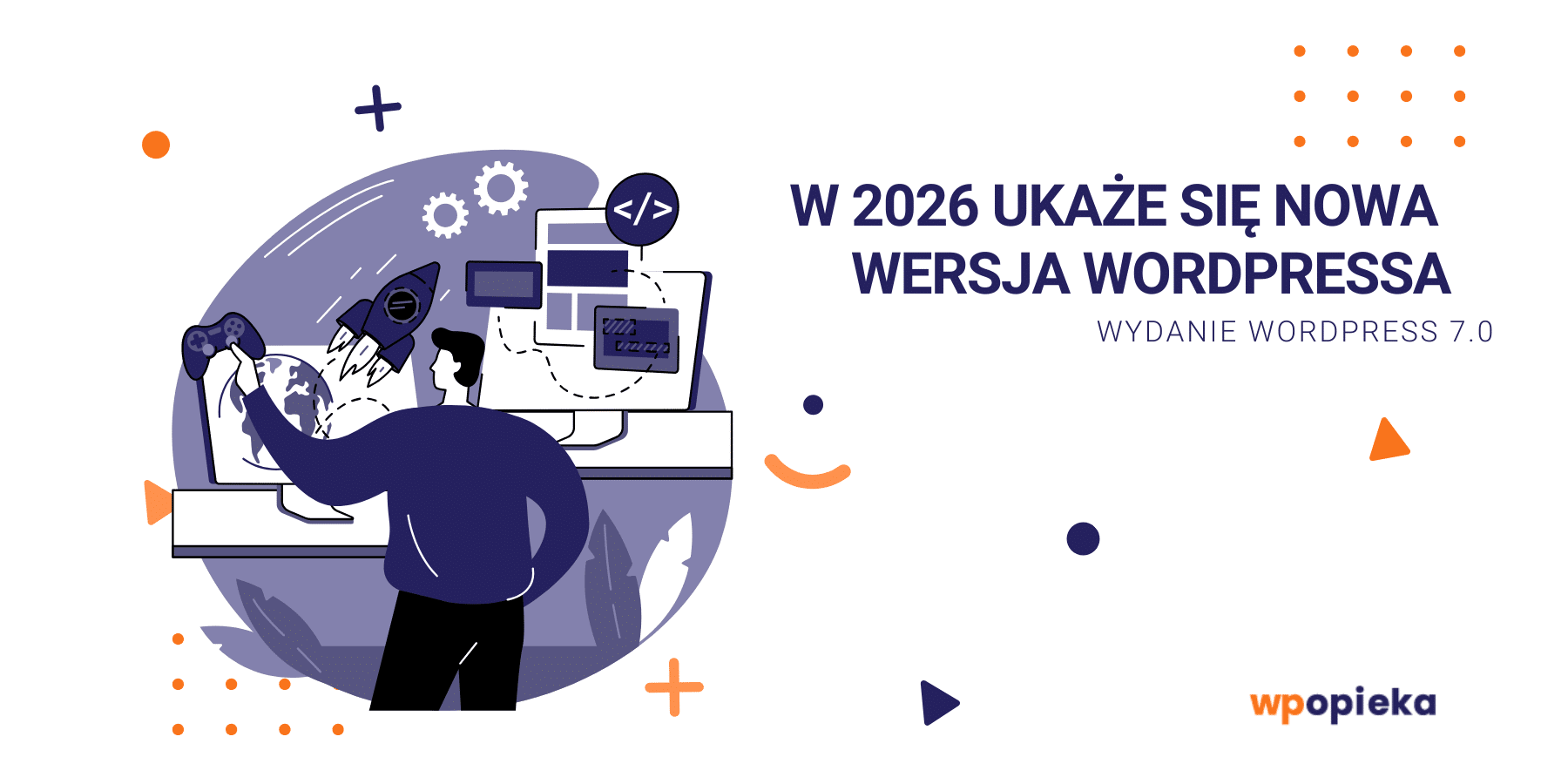 Tło artykułu: W 2026 ukaże się nowa wersja WordPressa? Wydanie WordPress 7.0
