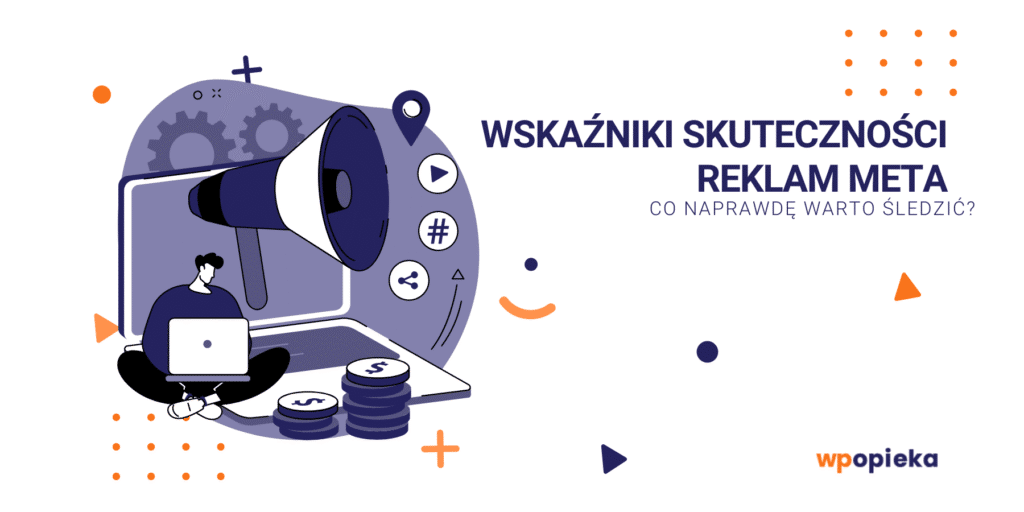 Wskaźniki skuteczności reklam Meta – co naprawdę warto śledzić? okładka