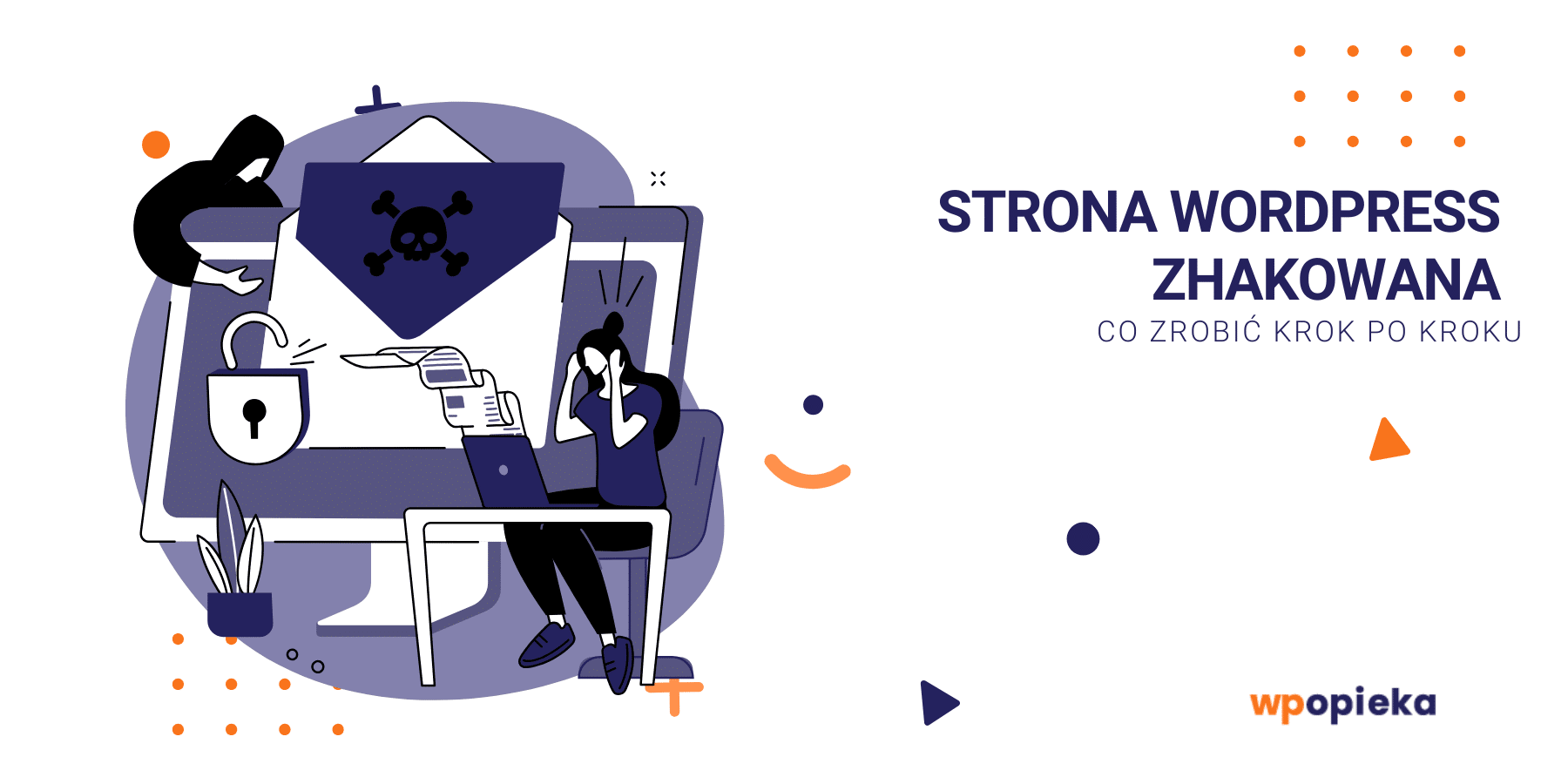 Tło artykułu: Strona WordPress zhakowana – co&nbsp;zrobić krok po&nbsp;kroku