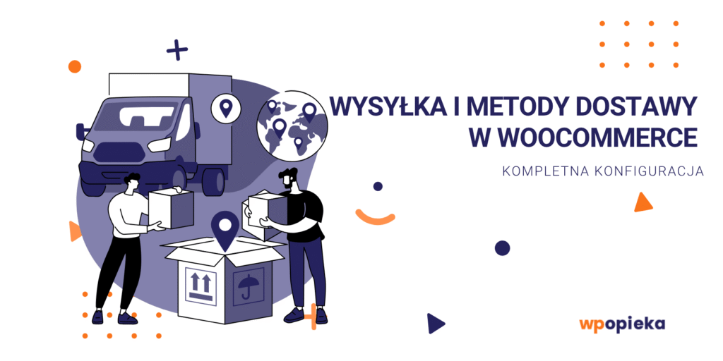 Wysyłka i metody dostawy w WooCommerce – kompletna konfiguracja okładka