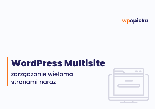 Polish hero banner for WordPress Multisite: orange left accent, bold title, Polish subtitle about managing multiple sites, with a light monitor icon and wpopieka logo top right.